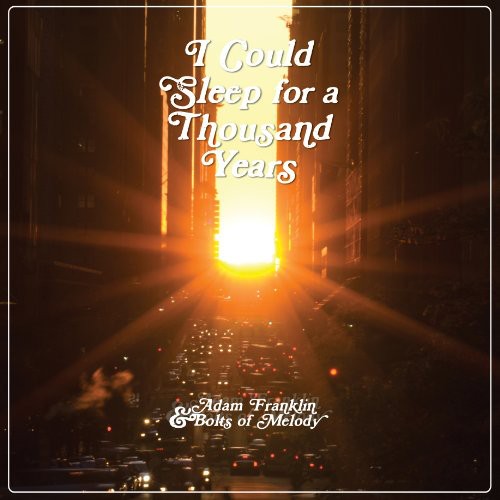 Franklin, Adam / Bolts of Melody: I Could Sleep for a Thousand Years