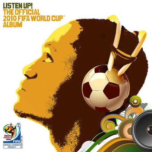 Listen Up! the Official 2010 FIFA World Cup Album: Listen Up! the Official 2010 Fifa World Cup Album