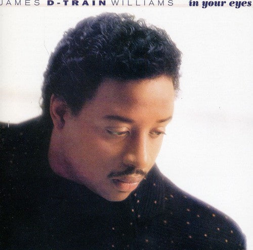 Williams, James D-Train: In Your Eyes (Bonus Tracks Edition)