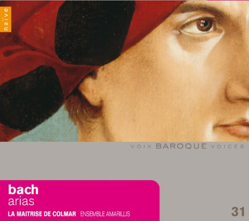 Bach, J.S. / Amarillis Ensemble / Maitrise Colmar: Arias