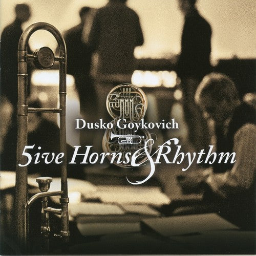 Goykovich, Dusko: Five Horns & Rhythm