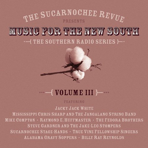 Sucarnochee Revue: Music for the New South 3 / Var: Sucarnochee Revue: Music For The New South, Vol. 3