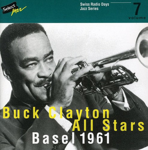 Clayton, Buck & All-Stars: Swiss Radio Days Jazz Series 7