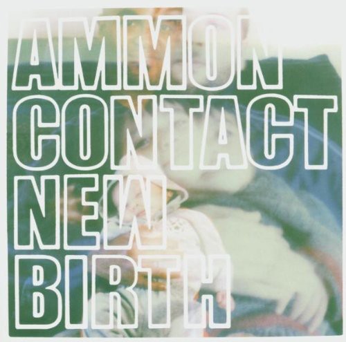 Ammoncontact: New Birth
