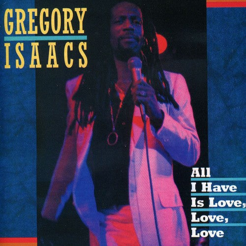 Isaacs, Gregory: All I Have Is Love
