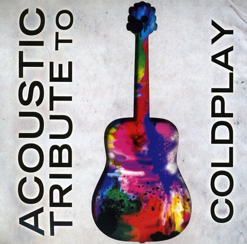 Acoustic Tribute: Acoustic Tribute to Coldplay