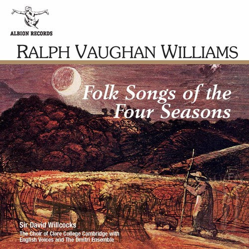 Vaughan Williams / Choir of Clare College: Folk Songs of the Four Seasons in Windsor Forest