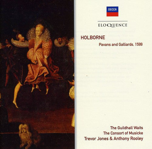 Consort of Musicke: Eloquence: Holborne - Pavans & Galliards 1599