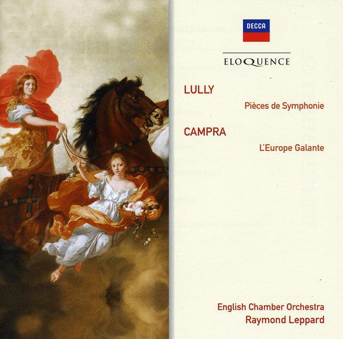 Leppard, Raymond: Eloquence: Lully - Orchestral Pieces / Campra