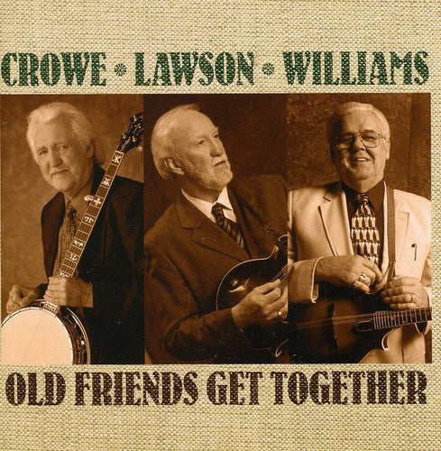 Crowe / Lawson / Williams: Old Friends Get Together