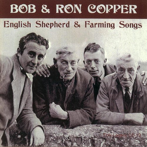 Copper, Bob & Copper, Ron: English Shepherd and Farming Songs