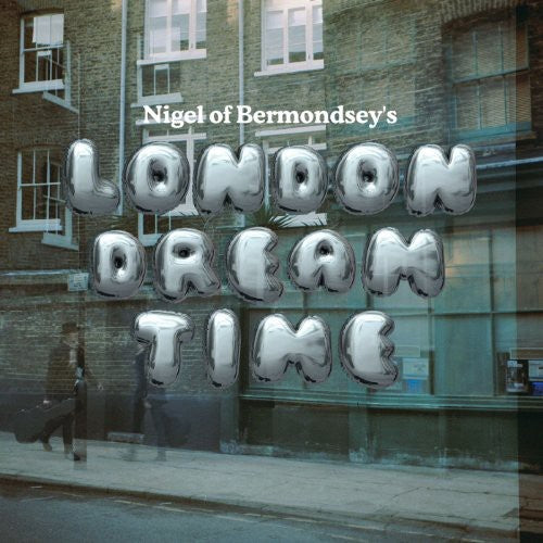 Nigel of Bermondsey: London Dream Time