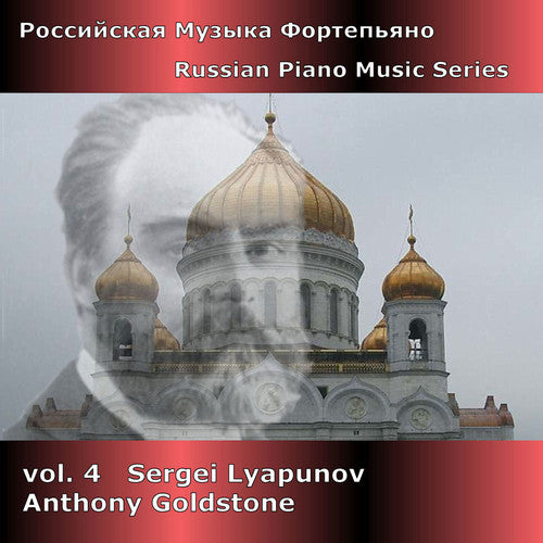 Lyapunov / Goldstone: Russian Piano Music 4