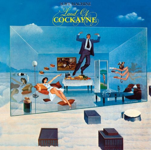 Soft Machine: Land of Cockayne