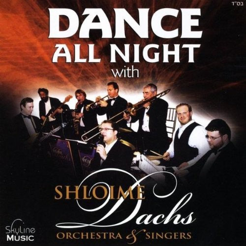 Shloime Dachs Orchestra & Singers: Dance All Night with the Shloime Dachs Orchestra