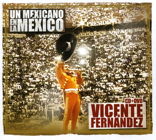 Fernandez, Vicente: Un Mexicano en la Mexico