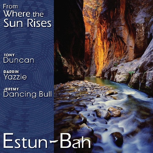 Estun-Bah: From Where the Sun Rises