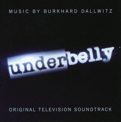 Dallwitz, Burkhard: Underbelly (Original Television Soundtrack)