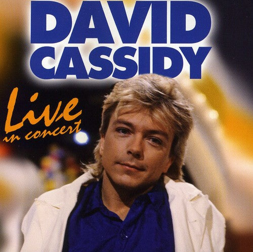 Cassidy, David: Live in Concert