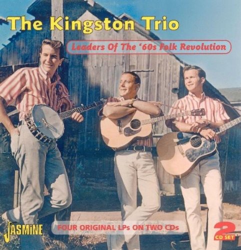 Kingston Trio: Leaders of the 60S Folk Revolution