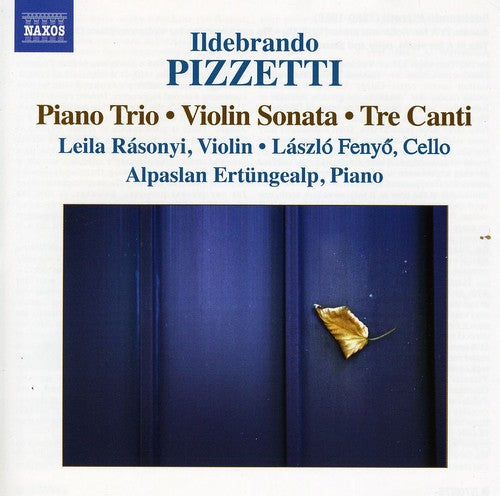 Pizzetti / Ertungealp / Fenyo / Rasonyi: Piano Trio / Violin Sonata / Tre Canti