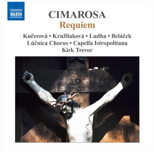 Cimarosa / Cappella Istropolitana / Trevor: Requiem in G minor