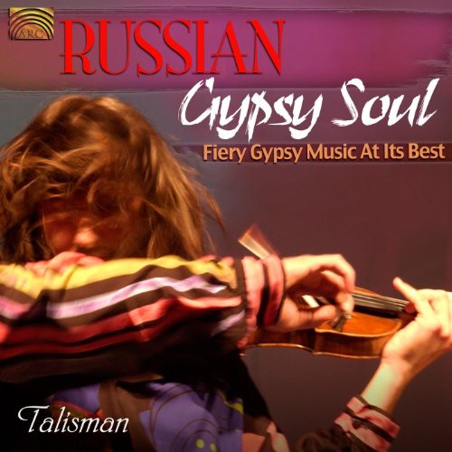 Kulitskii / Selvinskii / Gypsy Trio Talisman: Russian Gypsy Soul: Fiery Gypsy Music at It's Best