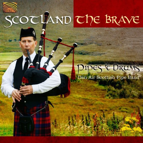 Dan Air Scottish Pipe Band: Scotland the Brave: Pipes & Drums