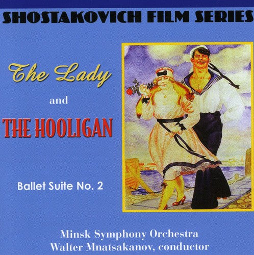 Shostakovich / Minsk Symphony Orch / Mnatsakanov: Film Series: Lady & the Hooligan / Ballet Suite 2