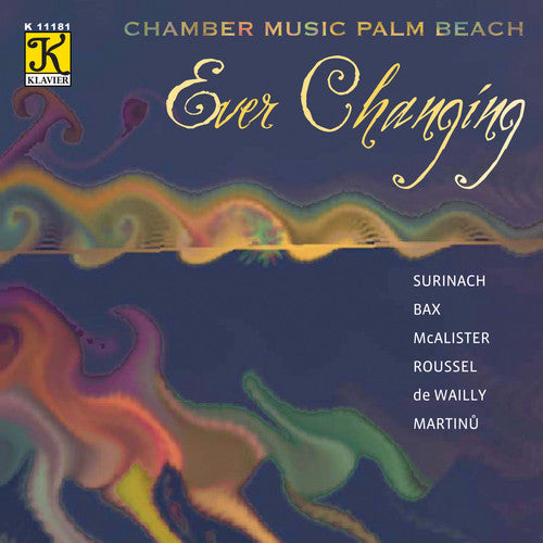 Surinach / Bax / Chamber Music Palm Beach: Ever Changing