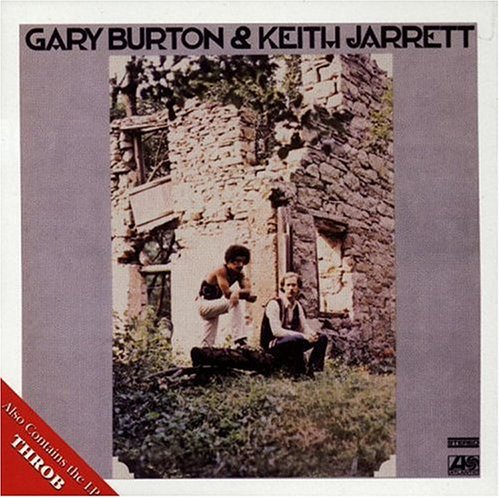 Burton, Gary / Jarrett, Keith: Gary Burton & Keith Jarrett / Throb