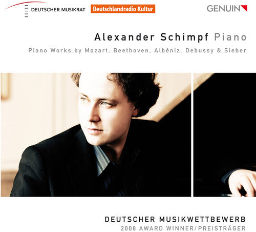 Schimpf, Alexander / Mozart / Beethoven / Albeniz: Piano Works