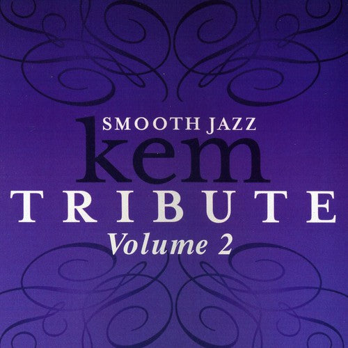 Smooth Jazz All Stars: Smooth Jazz Tribute to Kem, Vol. 2