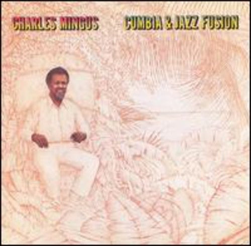 Mingus, Charles: Cumbia & Jazz Fusion