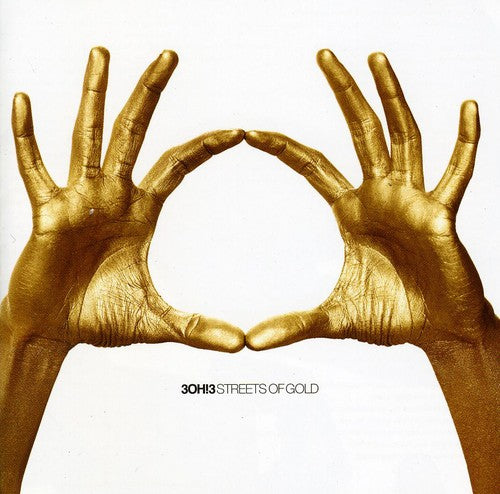 3OH!3: Streets of Gold (Incl. 2 Bonus Tracks)