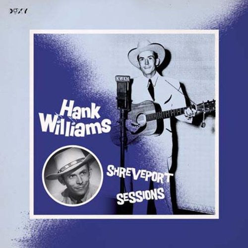 Williams, Hank: Shreveport Sessions