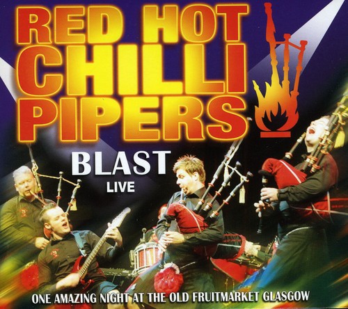 Red Hot Chilli Pipers: Blast: Live