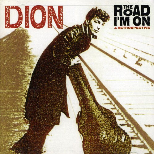 Dion: The Road I'm On: A Retrospective