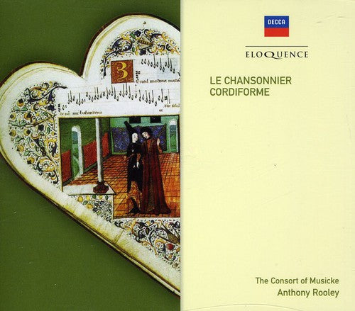 Rooley / Consort of Musicke: Le Chansonnier Cordiforme