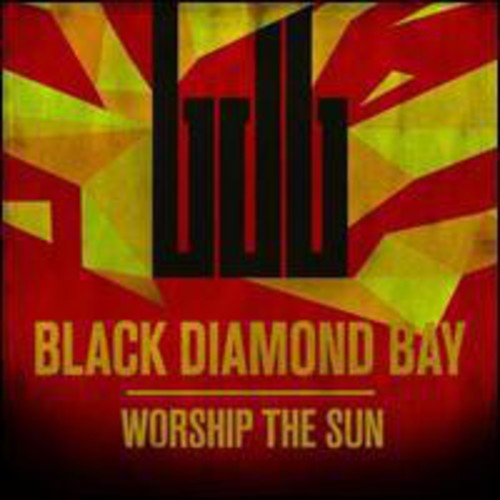 Black Diamond Bay: Worship the Sun