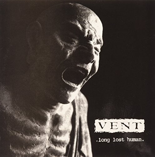 Vent: Long Lost Human