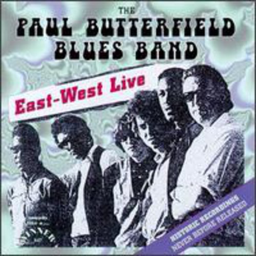 Butterfield, Paul: East West Live