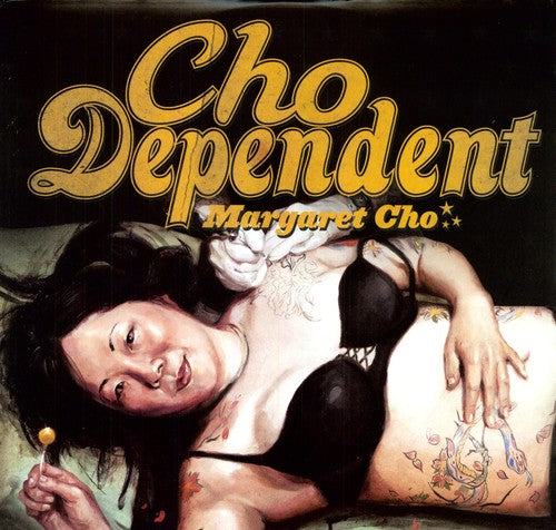 Cho, Margaret: Cho Dependent