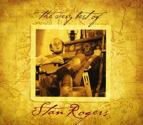 Rogers, Stan: The Very Best Of