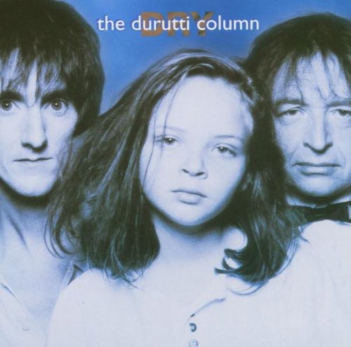 The Durutti Column: Dry