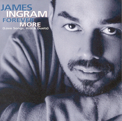 Ingram, James: Forever More [Love Songs, Hits and Duets]