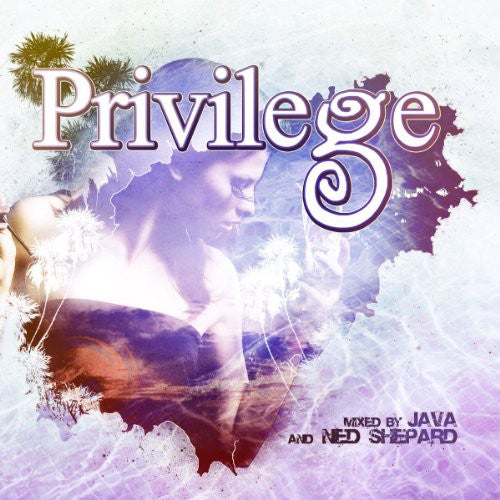 Privilege Ibiza Mixed by Java & Ned Shepard: Privilege Ibiza Mixed By Java & Ned Shepard