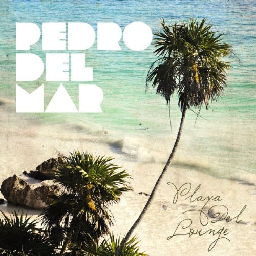 Pedro del Mar: Playa Del Lounge