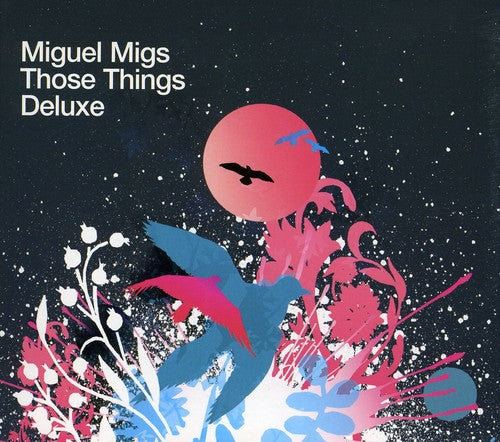 Migs, Miguel: Those Things Deluxe