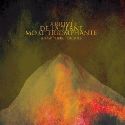 Gnaw Their Tongues: L'arrivee de la Terne Mort Triomphante